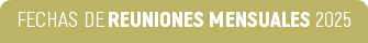 FECHAS DE REUNIONES MENSUALES 2025